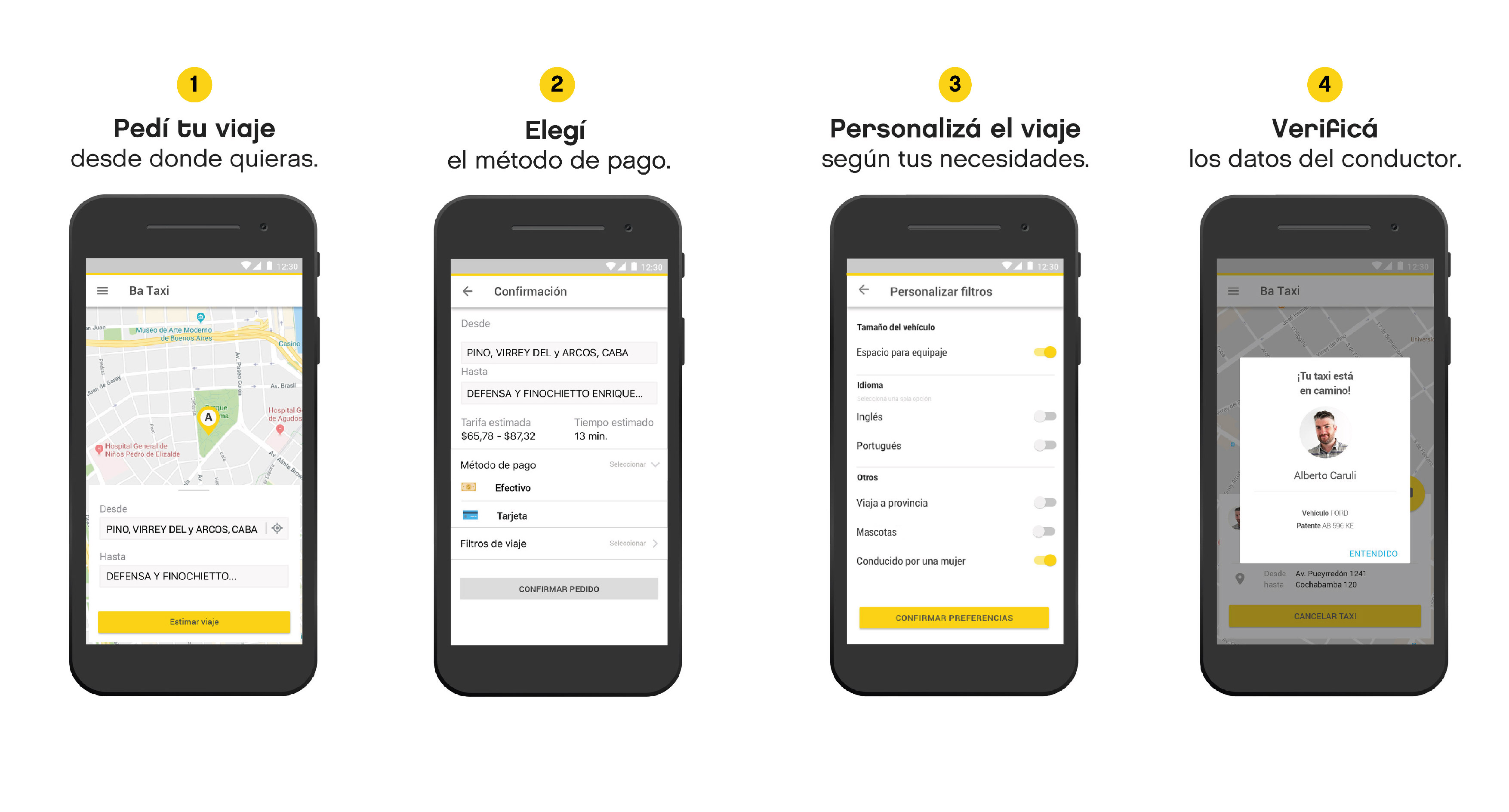 1. Pedí tu viaje desde donde quieras. 2. Elegí el método de pago. 3.Personalizá el viaje con tus necesidades, 4. Verificá los datos del conductor.