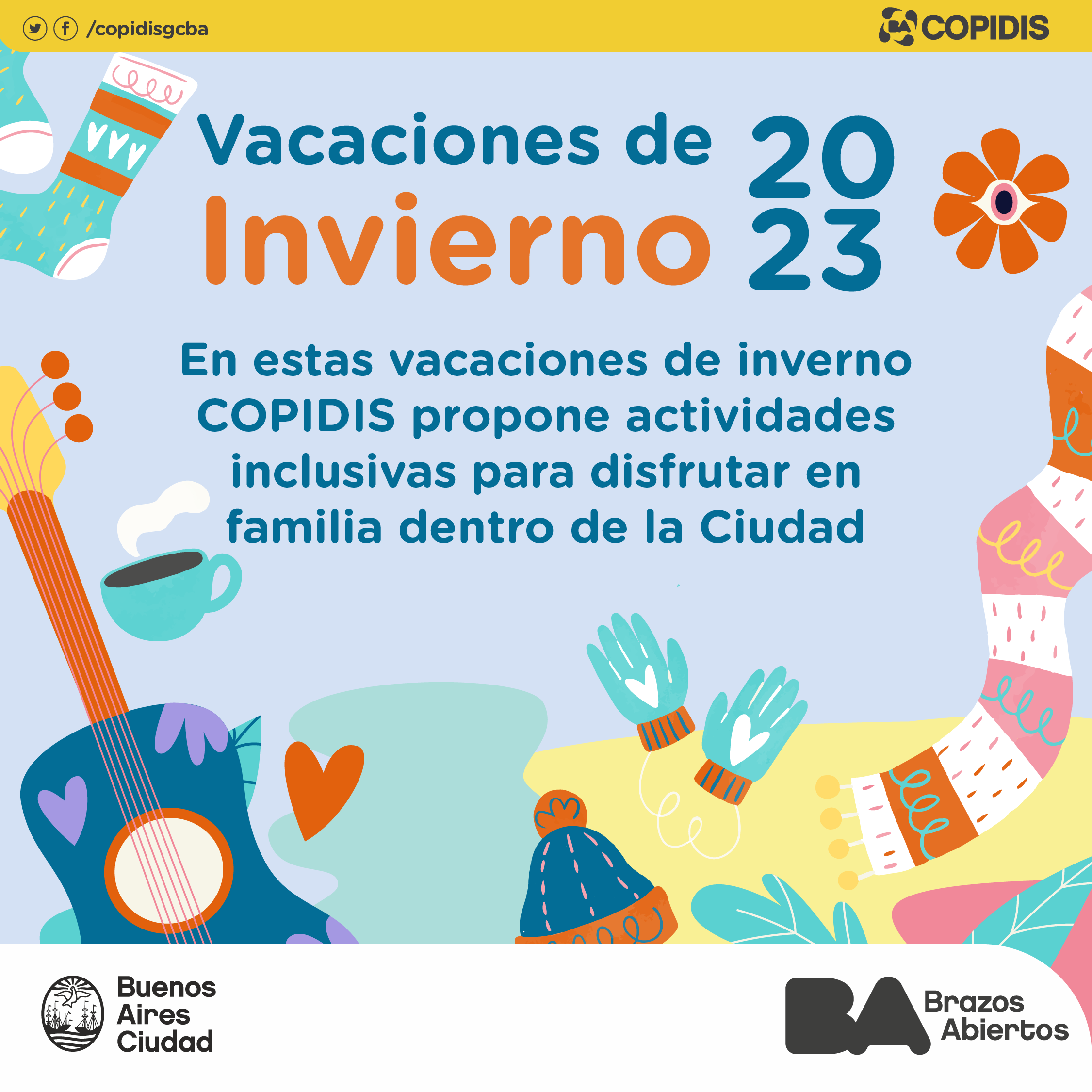 Flyer Vacaciones de inverno 2023: En estas vacaciones de inverno  COPIDIS propone actividades inclusivas para disfrutar en familia dentro de la Ciudad