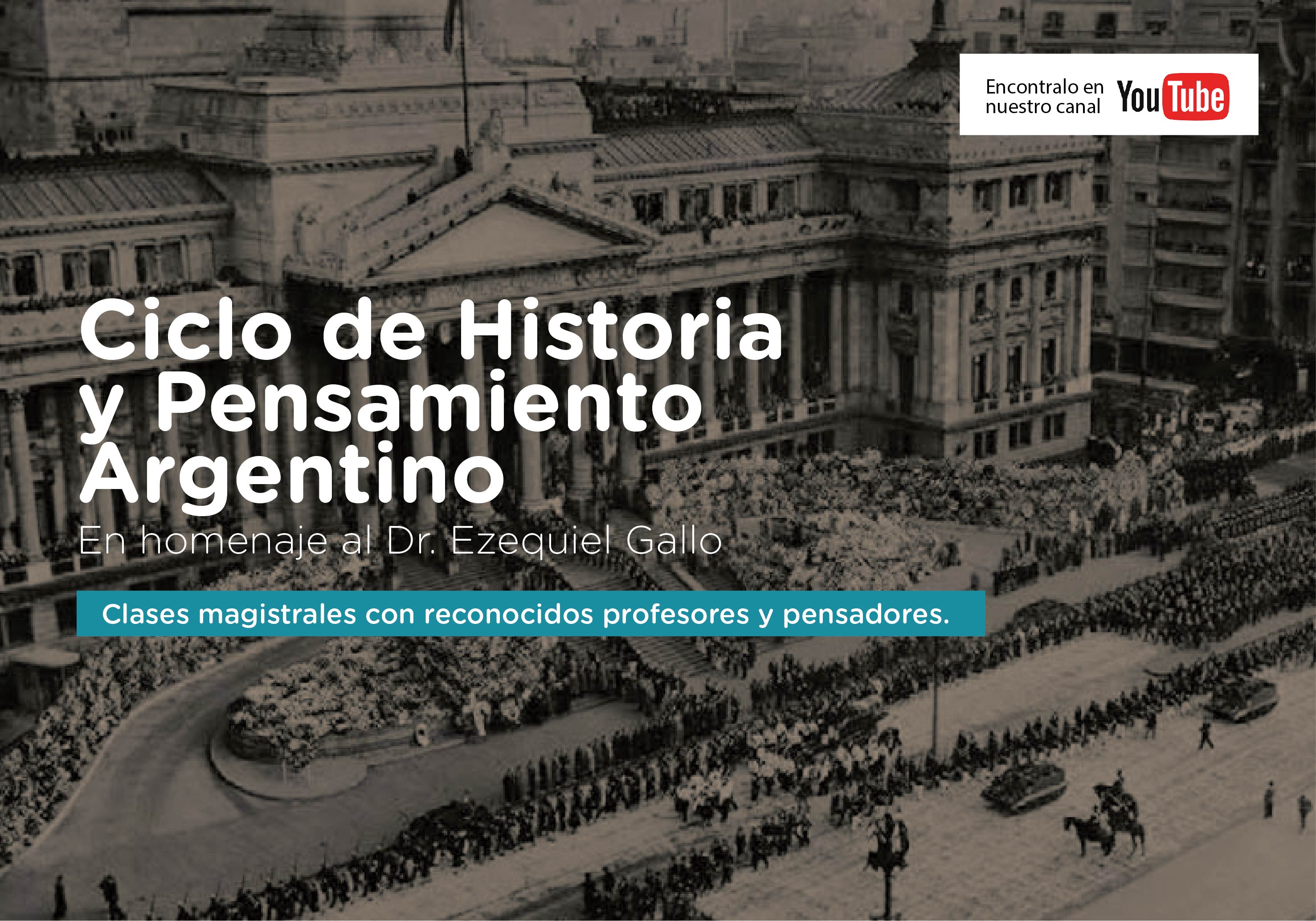 ¡Muy buenas noticias! Ya podés ver el Ciclo de Historia y Pensamiento Argentino en nuestro canal de YouTube.